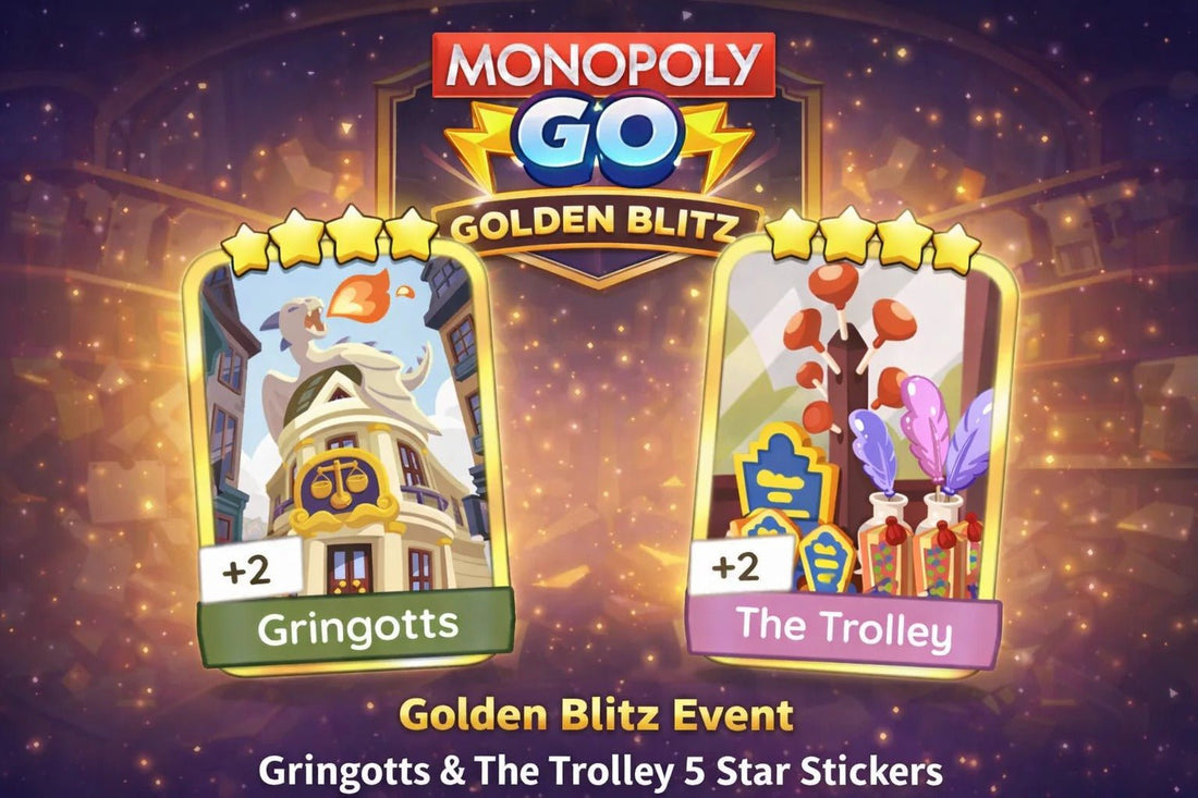 Golden Blitz Event Guide: How to Get Gringotts & The Trolley 5 Star Stickers in Monopoly GO - BoxBoxID