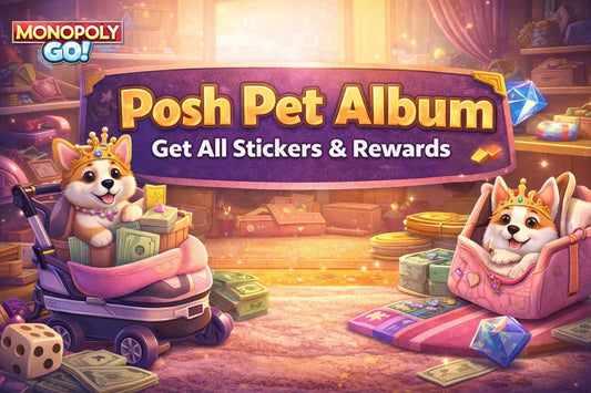 Monopoly GO: Posh Pet Album Guide (Finish Faster + Best Sticker Tips) - BoxBoxID